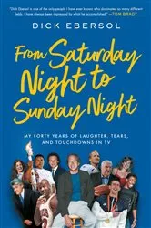 Book cover of From Saturday Night to Sunday Night by Dick Ebersol