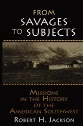 Book cover of From Savages to Subjects by Robert H. Jackson