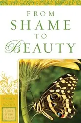 Book cover of From Shame to Beauty (Women of the Word Bible Study Series) by Marie Powers
