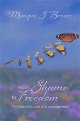 Book cover of From Shame to Freedom by Monique S. Brewer