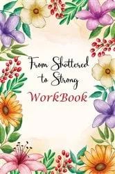 Book cover of From Shattered to Strong by Joy Redwine