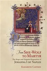 Book cover of From She-Wolf to Martyr by Elizabeth Casteen