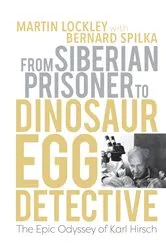 Book cover of From Siberian Prisoner to Dinosaur Egg Detective by Martin Lockley
