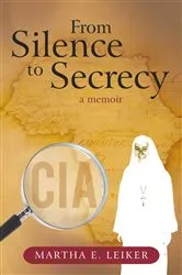 Book cover of From Silence to Secrecy by Martha E. Leiker