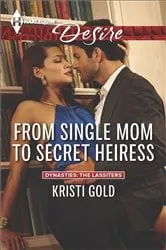 Book cover of From Single Mom to Secret Heiress by Kristi Gold