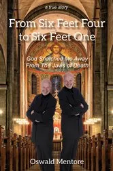 Book cover of From Six Feet Four to Six Feet One by Oswald Mentore