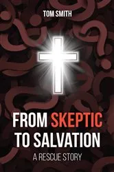 Book cover of From Skeptic to Salvation by Tom Smith