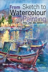 Book cover of From Sketch to Watercolour Painting by Wendy Jelbert
