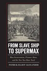 Book cover of From Slave Ship to Supermax by Patrick Elliot Alexander