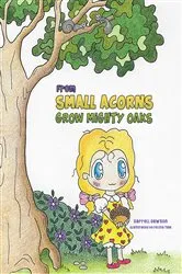 Book cover of From Small Acorns Grow Mighty Oaks by Darrell Dawson
