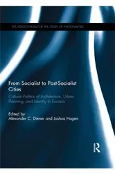 Book cover of From Socialist to Post-Socialist Cities by Alexander C. Diener