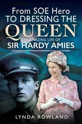 Book cover of From SOE Hero to Dressing the Queen by Lynda Rowland
