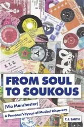 Book cover of From Soul to Soukous (Via Manchester) by C.J. Smith