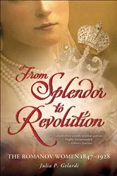 Book cover of From Splendor to Revolution by Julia P. Gelardi