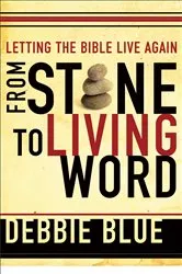 Book cover of From Stone to Living Word by Debbie Blue