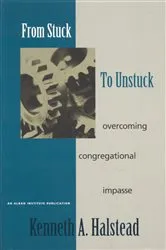 Book cover of From Stuck to Unstuck by Kenneth A. Halstead