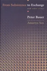Book cover of From Subsistence to Exchange and Other Essays by Peter Tamas Bauer
