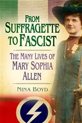 Book cover of From Suffragette to Fascist by Nina Boyd