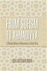 Book cover of From Sufism to Ahmadiyya by Adil Hussain Khan