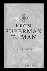 Book cover of From Superman To Man by Joel A. Rogers