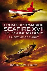 Book cover of From Supermarine Seafire XVII to Douglas DC-10 by Ronald Williams