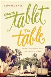 Book cover of From Tablet to Table by Leonard Sweet