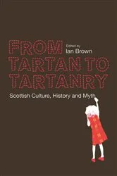 Book cover of From Tartan to Tartanry by Ian Brown