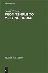 Book cover of From Temple to Meeting House by Harold W. Turner