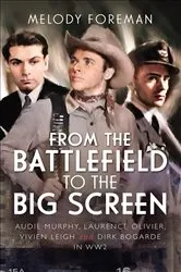 Book cover of From the Battlefield to the Big Screen by Melody Foreman
