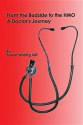 Book cover of From the Bedside to the Hmo by Robert Whiting