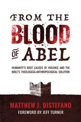 Book cover of From the Blood of Abel by Distefano, Matthew J,