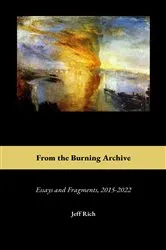 Book cover of From the Burning Archive by Jeff Rich
