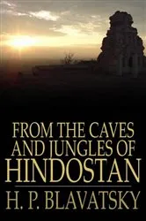Book cover of From the Caves and Jungles of Hindostan by H. P. Blavatsky