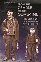 Book cover of From the Cradle to the Coalmine by Ceri Thompson