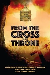 Book cover of From the Cross to the Throne by Denroy Morgan