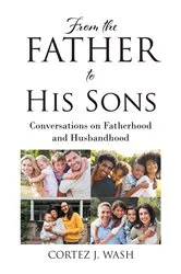 Book cover of From the Father to His Sons by Cortez J. Wash