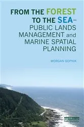 Book cover of From the Forest to the Sea – Public Lands Management and Marine Spatial Planning by Morgan Gopnik