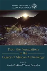 Book cover of From the Foundations to the Legacy of Minoan Archaeology by Maria Relaki