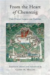 Book cover of From the Heart of Chenrezig by Glenn H. Mullin