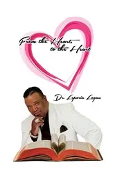 Book cover of From the Heart, to the Heart by Leporia Logan