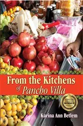 Book cover of From the Kitchens of Pancho Villa by Karina Ann Betlem