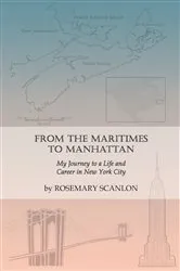 Book cover of From the Maritimes to Manhattan by Rosemary Scanlon