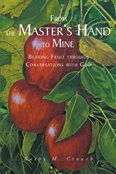 Book cover of From the Master's Hand to Mine by Kathy M. Crouch