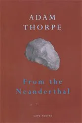 Book cover of From The Neanderthal by Adam Thorpe