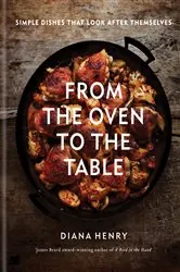Book cover of From the Oven to the Table by Diana Henry