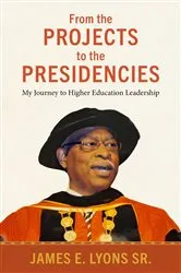 Book cover of From the Projects to the Presidencies by James E. Lyons