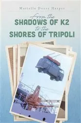 Book cover of From the Shadows of K2 to the Shores of Tripoli by Unknown