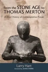 Book cover of From the Stone Age to Thomas Merton by Larry Hart