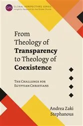 Book cover of From Theology of Transparency to Theology of Coexistence by Andrea Zaki Stephanous