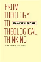 Book cover of From Theology to Theological Thinking by Jean-Yves Lacoste
